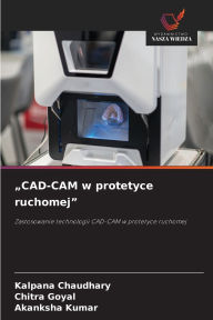 Title: CAD-CAM w protetyce ruchomej, Author: Kalpana Chaudhary