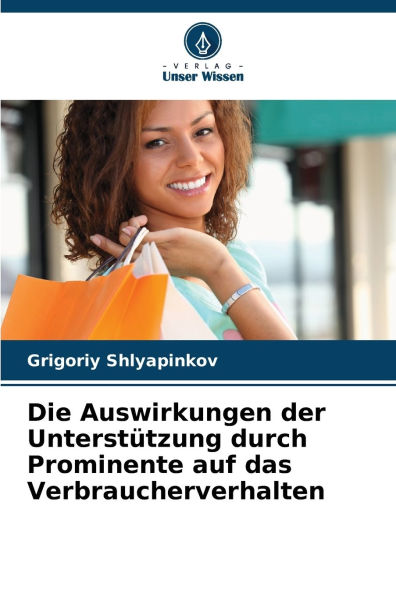 Die Auswirkungen der UnterstÃ¯Â¿Â½tzung durch Prominente auf das Verbraucherverhalten
