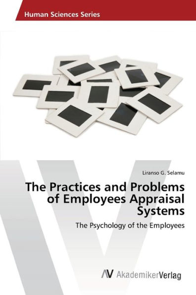 The Practices and Problems of Employees Appraisal Systems