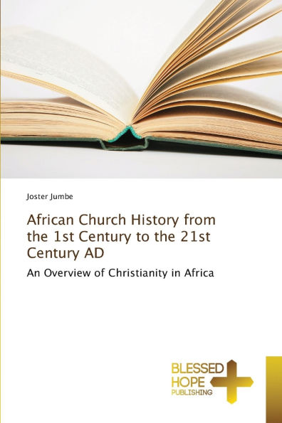 African Church History from the 1st Century to the 21st Century AD