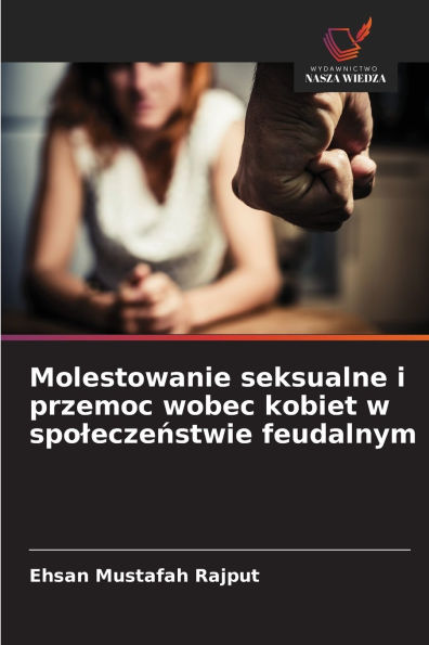 Molestowanie seksualne i przemoc wobec kobiet w spoleczeństwie feudalnym