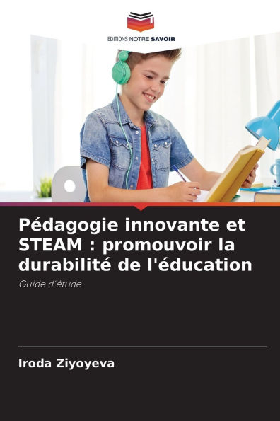 PÃ¯Â¿Â½dagogie innovante et STEAM: promouvoir la durabilitÃ¯Â¿Â½ de l'Ã¯Â¿Â½ducation