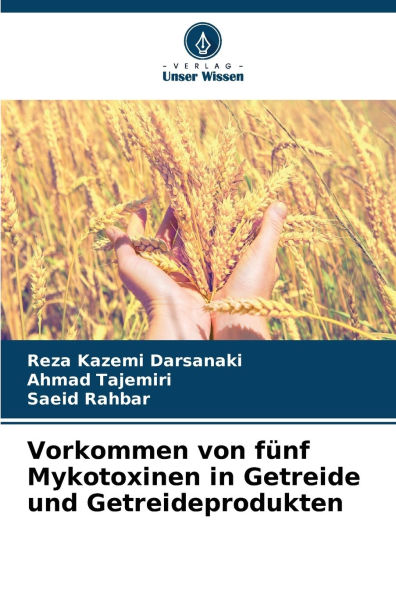 Vorkommen von f�nf Mykotoxinen in Getreide und Getreideprodukten