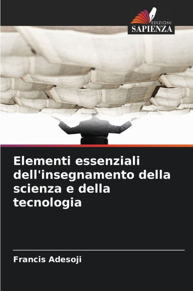 Elementi essenziali dell'insegnamento della scienza e della tecnologia