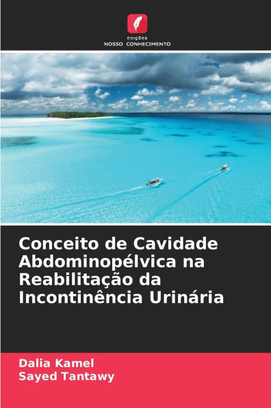 Conceito de Cavidade AbdominopÃ¯Â¿Â½lvica na ReabilitaÃ¯Â¿Â½Ã¯Â¿Â½o da IncontinÃ¯Â¿Â½ncia UrinÃ¯Â¿Â½ria