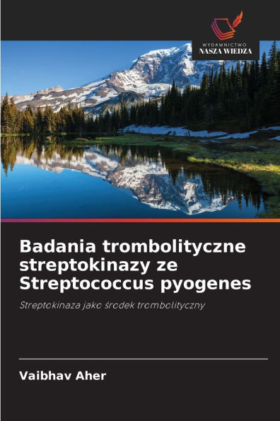 Badania trombolityczne streptokinazy ze Streptococcus pyogenes