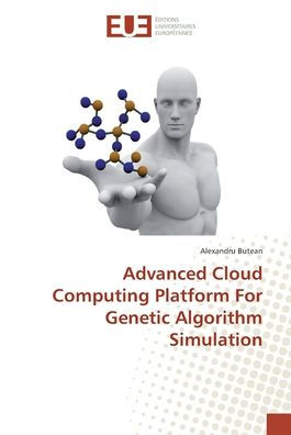 Advanced Cloud Computing Platform For Genetic Algorithm Simulation