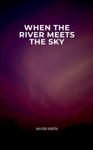When the River Meets the Sky