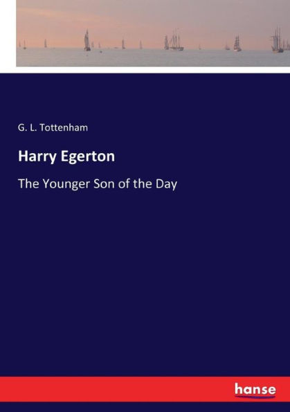 Harry Egerton: The Younger Son of the Day