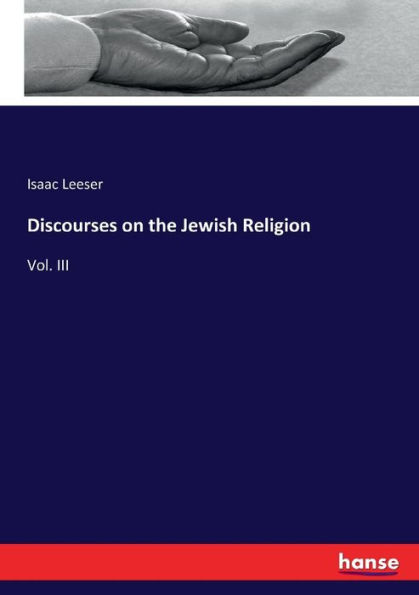 Discourses on the Jewish Religion: Vol. III