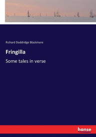 Title: Fringilla: Some tales in verse, Author: R. D. Blackmore