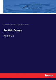 Title: Scotish Songs: Volume 1, Author: Joseph Ritson