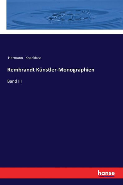 Rembrandt Künstler-Monographien: Band III