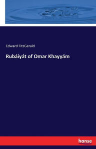 Title: Rubáiyát of Omar Khayyám, Author: Edward FitzGerald