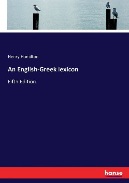An English-Greek lexicon: Fifth Edition