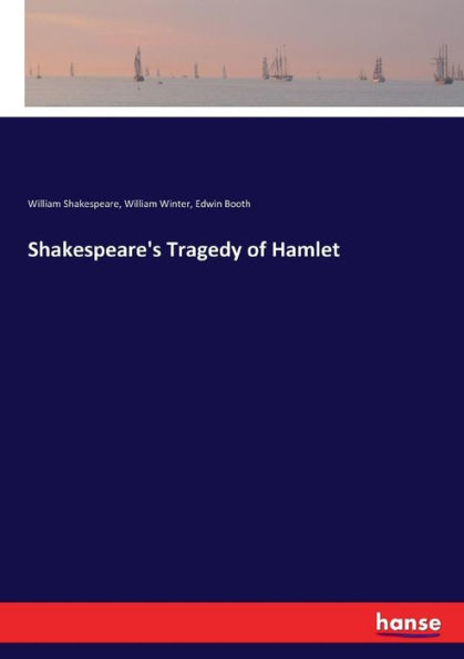 Shakespeare's Tragedy of Hamlet by William Shakespeare, William Winter ...