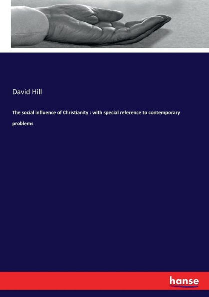 The social influence of Christianity: with special reference to contemporary problems
