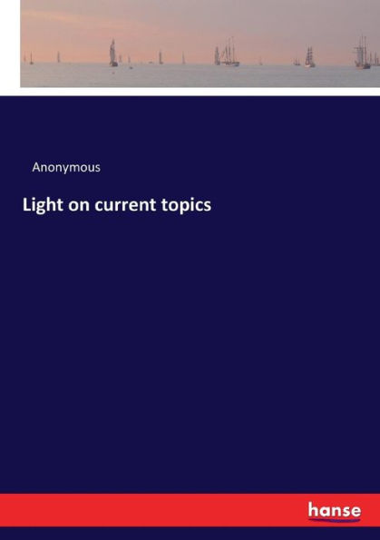 Light on current topics