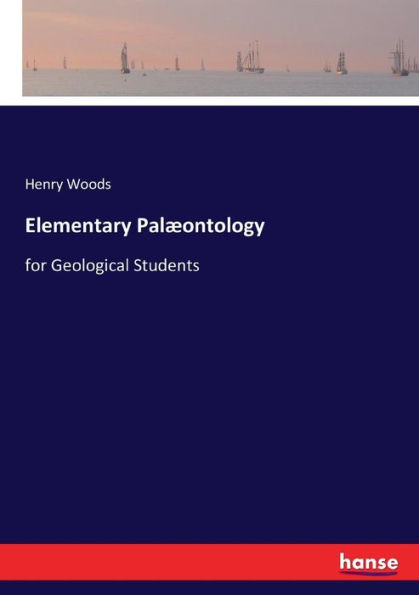Elementary Palæontology: for Geological Students