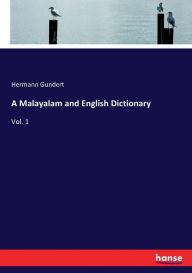 Title: A Malayalam and English Dictionary: Vol. 1, Author: Hermann Gundert