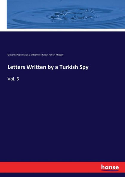 Letters Written by a Turkish Spy: Vol. 6