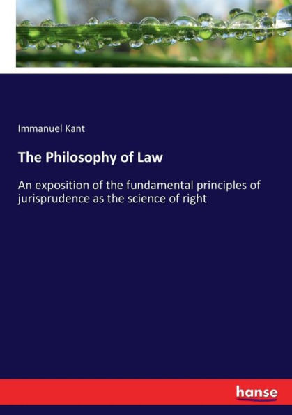 the Philosophy of Law: An exposition fundamental principles jurisprudence as science right