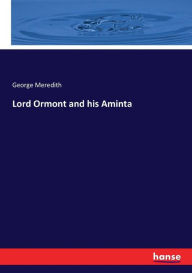 Title: Lord Ormont and his Aminta, Author: George Meredith