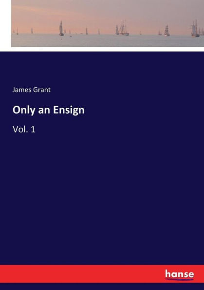 Only an Ensign: Vol. 1