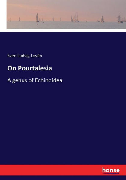 On Pourtalesia: A genus of Echinoidea