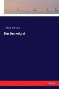 Title: Der Dunkelgraf, Author: Ludwig Bechstein