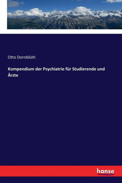 Kompendium der Psychiatrie für Studierende und Ärzte