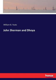 Title: John Sherman and Dhoya, Author: William Butler Yeats