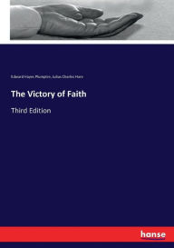 Title: The Victory of Faith: Third Edition, Author: Edward Hayes Plumptre