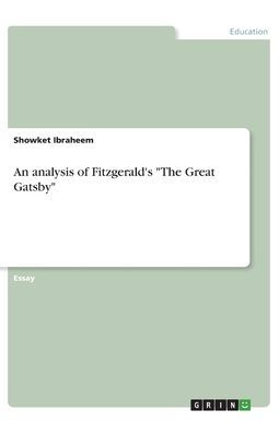 An analysis of Fitzgerald's "The Great Gatsby"