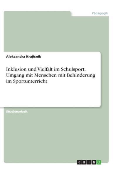 Inklusion und Vielfalt im Schulsport. Umgang mit Menschen mit ...