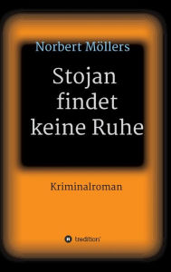 Title: Stojan findet keine Ruhe, Author: Norbert Möllers