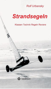 Title: Strandsegeln: Klassen Technik Regeln Reviere, Author: Rolf Urbansky