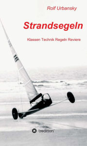 Title: Strandsegeln: Klassen Technik Regeln Reviere, Author: Rolf Urbansky