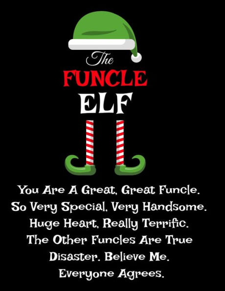 The Funcle Elf: Funny Gifts from Niece Nephew for Worlds Best and Awesome Uncle Ever - Donald Trump Terrific Sibling Funny Gag Gift Idea - Composition Notebook For Uncle's Day Christmas, Stocking Stuffer, Anniversary, or Birthday