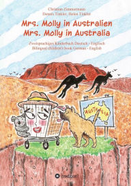 Title: Mrs. Molly in Australien/ Mrs. Molly in Australia: Zweisprachiges Kinderbuch Deutsch - Englisch/ Bilingual children's book German - English, Author: Christian Zimmermann