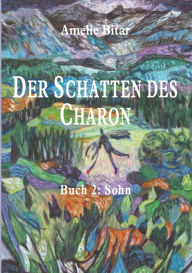 Title: DER SCHATTEN DES CHARON: Buch 2: Sohn, Author: Amelie Bitar