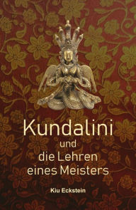 Title: Kundalini und die Lehren eines Meisters, Author: Kiu Eckstein