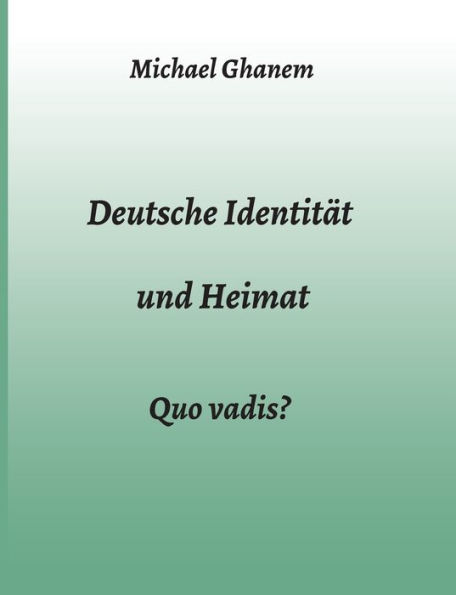 Deutsche Identität und Heimat: Quo vadis?