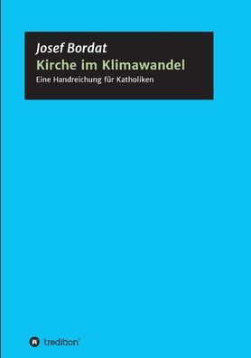 Kirche im Klimawandel: Eine Handreichung für Katholiken