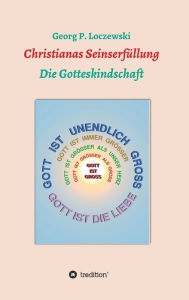 Title: Christianas Seinserfüllung: Die Gotteskindschaft, Author: Georg P. Loczewski