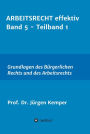 ARBEITSRECHT effektiv Band 5 - Teilband 1: Grundlagen des Bürgerlichen Rechts und des Arbeitsrechts