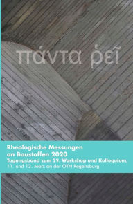 Title: Rheologische Messungen an Baustoffen 2020: Tagungsband zum 29. Workshop und Kolloquium, 11. und 12. März an der OTH Regensburg, Author: Markus Greim