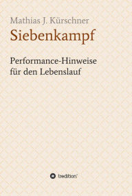 Title: Siebenkampf: Performance-Hinweise für den Lebenslauf, Author: Mathias J. Kürschner