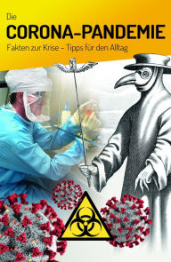 Title: Die Corona-Pandemie: Fakten zur Krise - Tipps für den Alltag, Author: Dietmar Schäffer