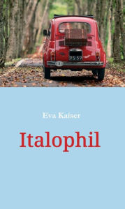 Title: Italophil, Author: Eva Kaiser